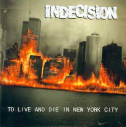 Indecision : To Live and Die in New York City